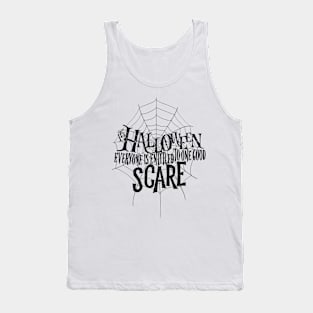 Halloween - It's Halloween Everyone Is Entitled to One Good Scare Tank Top